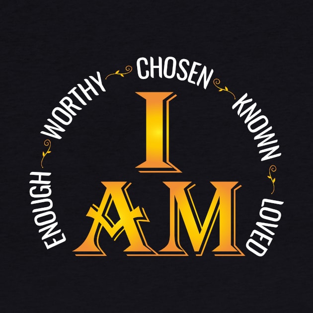 I Am Chosen Enough Worthy Known Loved Christian Religous by Shop design